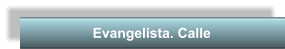 Evangelista. Calle