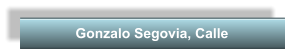 Gonzalo Segovia, Calle