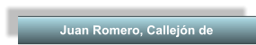 Juan Romero, Callejn de