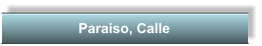 Paraiso, Calle
