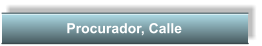 Procurador, Calle