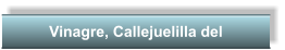Vinagre, Callejuelilla del