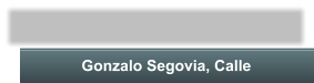 Gonzalo Segovia, Calle