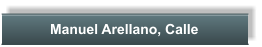 Manuel Arellano, Calle