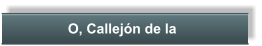 O, Callejn de la
