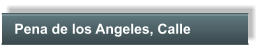 Pena de los Angeles, Calle
