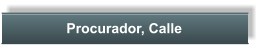 Procurador, Calle